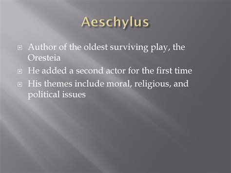 the oldest surviving greek drama is Aeschylus' Oresteia, which explores the complexities of fate and human justice in its three-part epic.